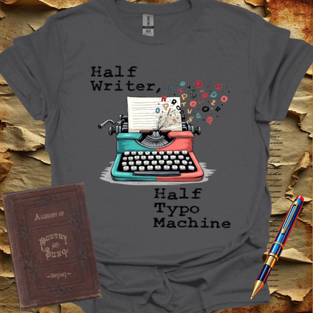 Half Writer, Half Typo Machine T-Shirt