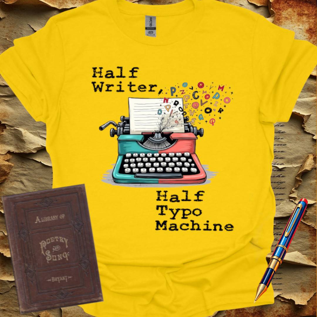 Half Writer, Half Typo Machine T-Shirt