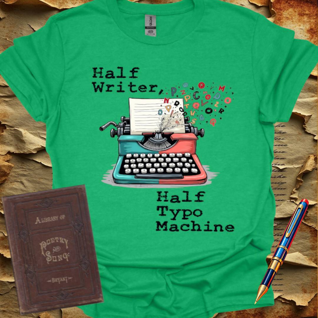 Half Writer, Half Typo Machine T-Shirt