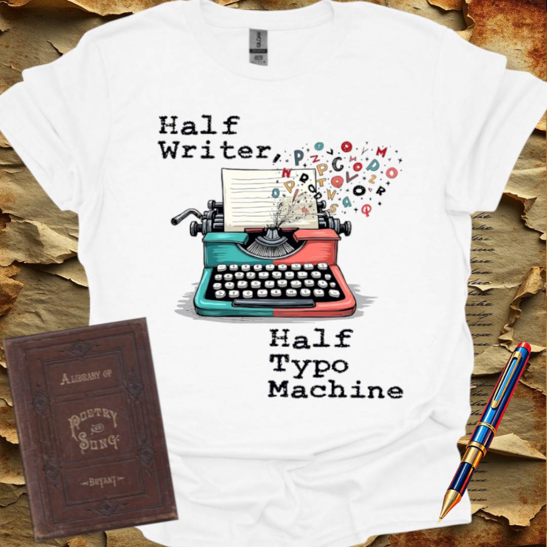 Half Writer, Half Typo Machine T-Shirt