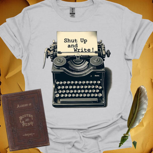 Shut Up and Write! T-Shirt