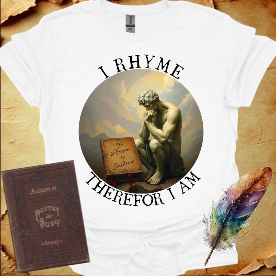I Rhyme Therefor I am T-Shirt
