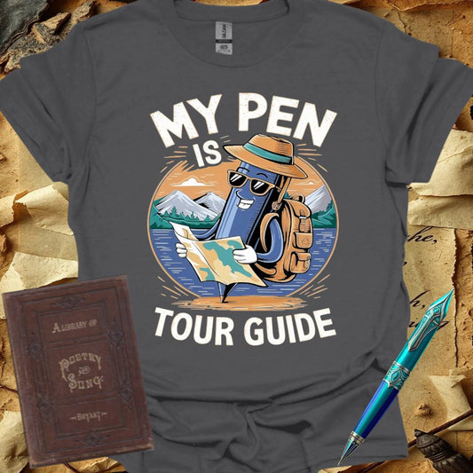 My Pen is my Tour Guide T-Shirt