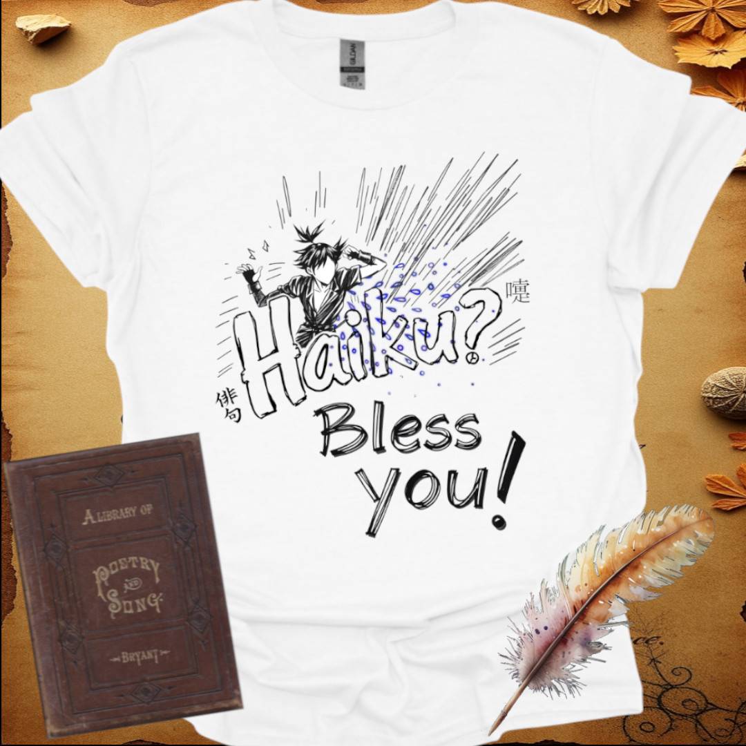 Haiku? Bless You! T-Shirt