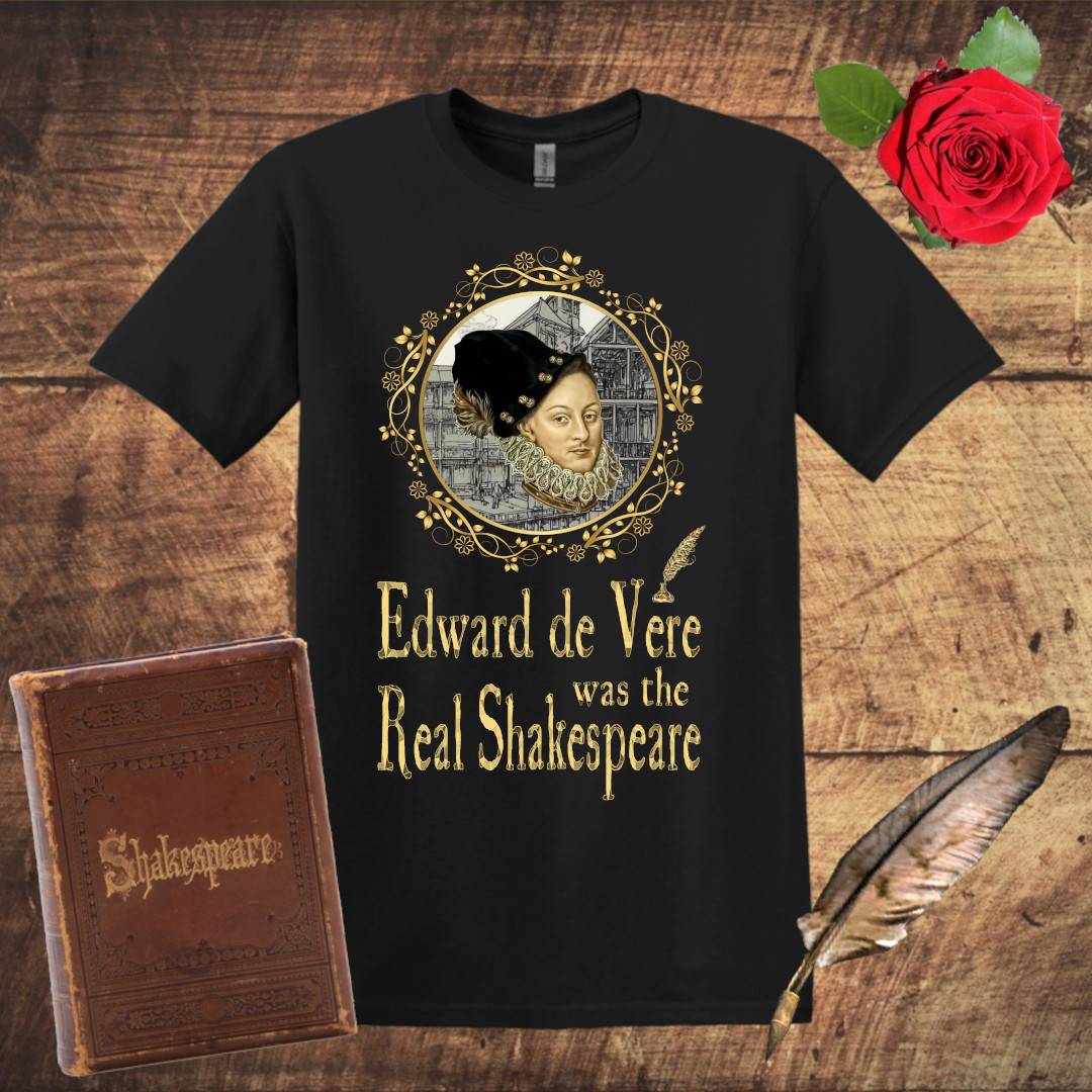 Edward De Vere The Real Shakespeare T-Shirt