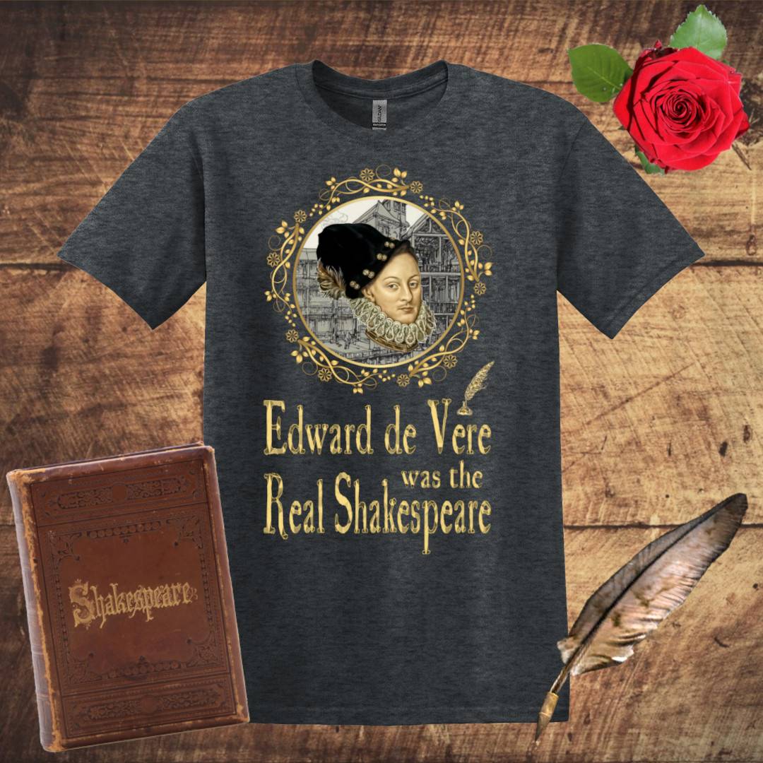 Edward De Vere was Shakespeare Graphic Tshirt - Dark Heather