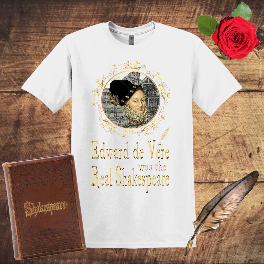 Edward De Vere The Real Shakespeare T-Shirt