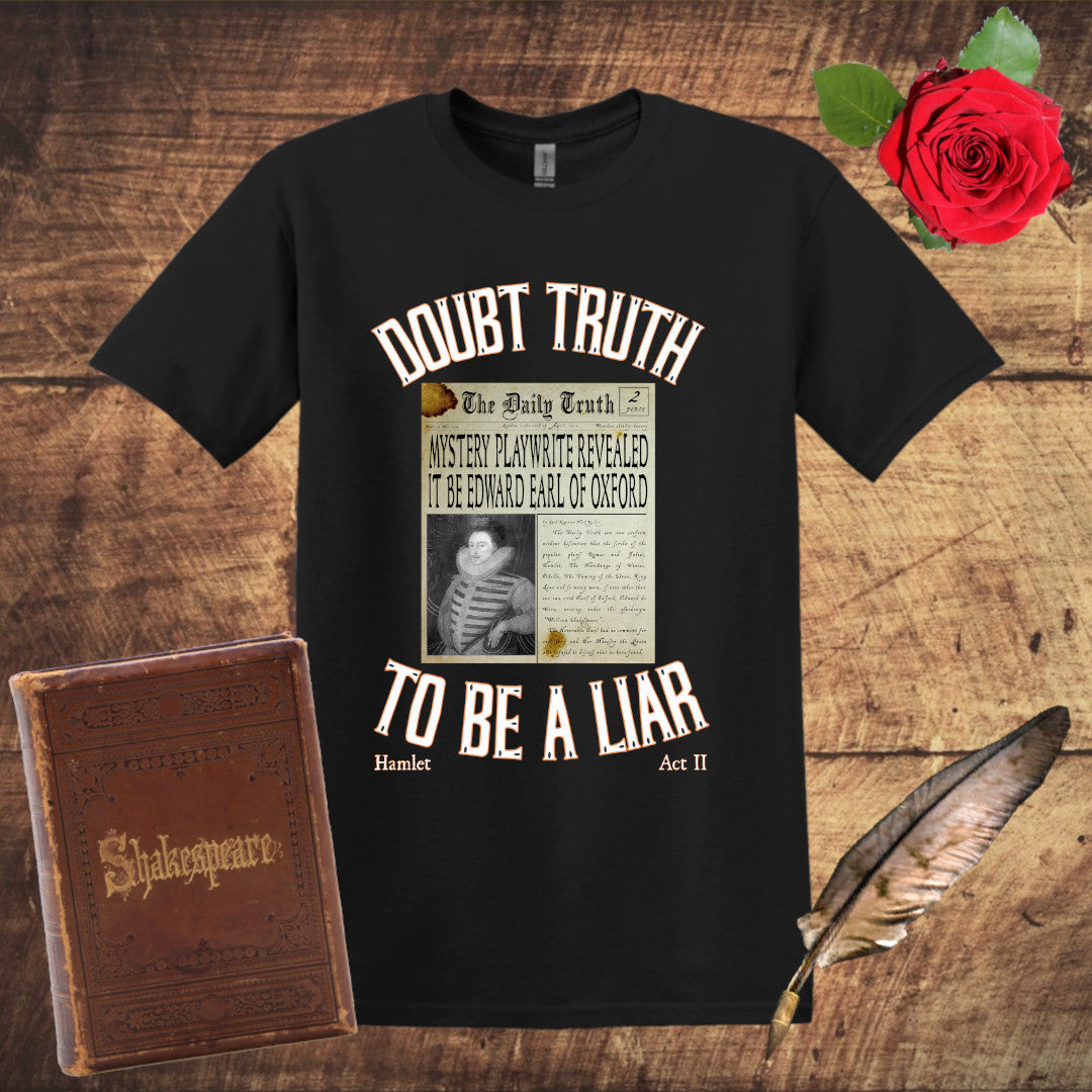 Doubt Truth to be a Liar T-Shirt