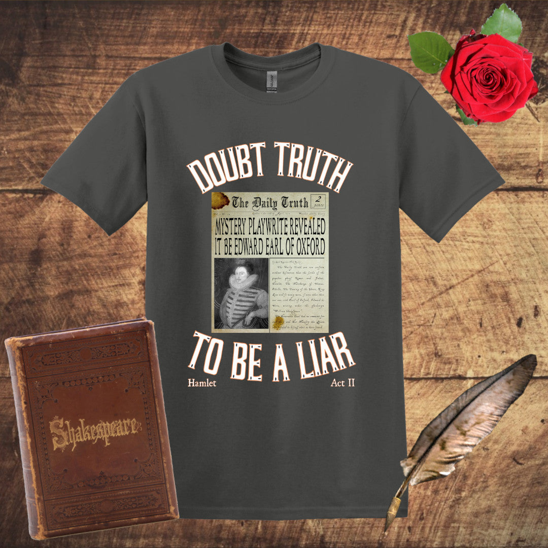 Doubt Truth to be a Liar T-Shirt