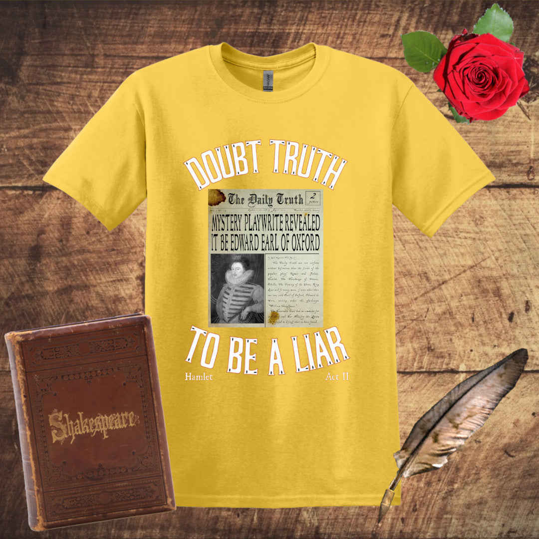 Doubt Truth to be a Liar T-Shirt