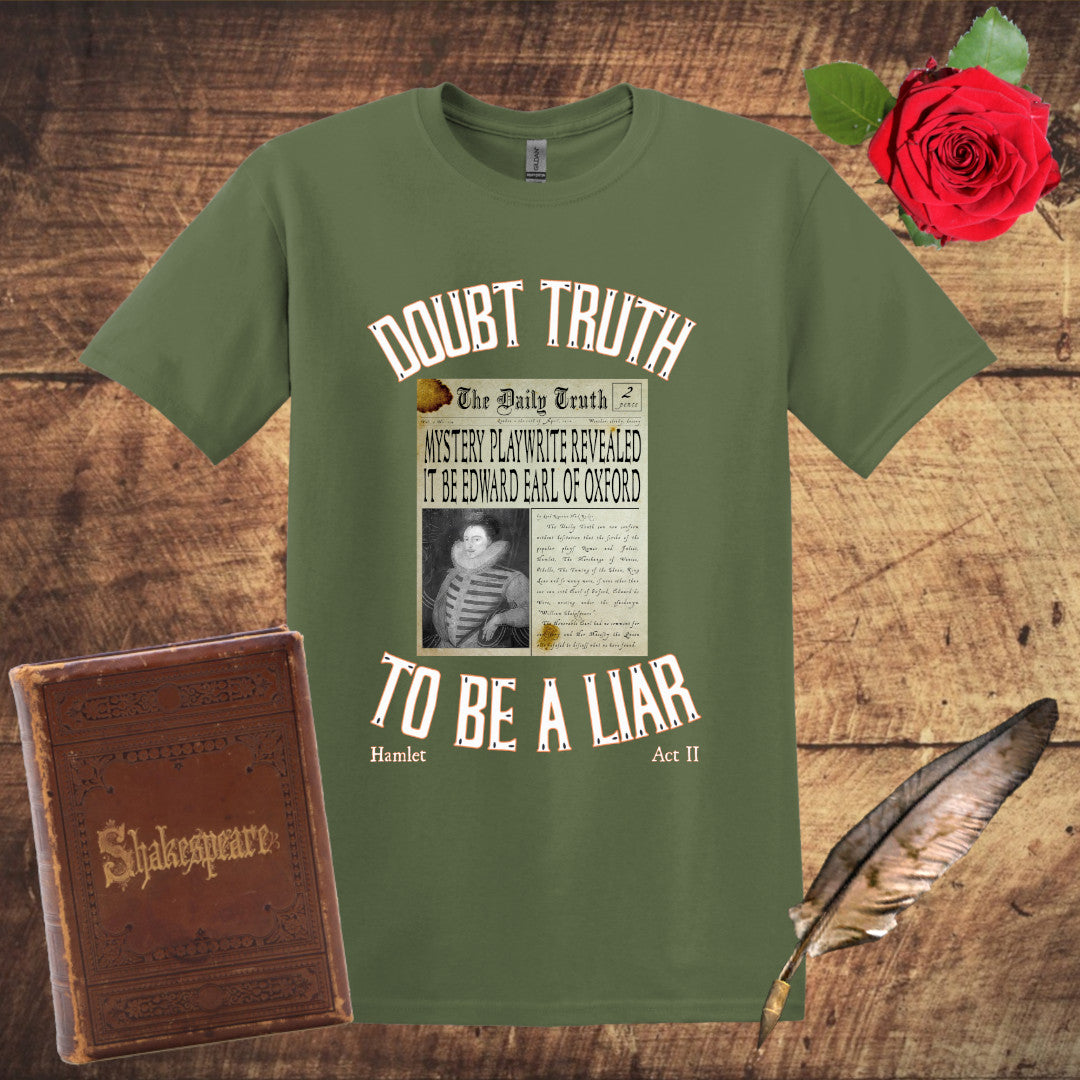 Doubt Truth to be a Liar T-Shirt