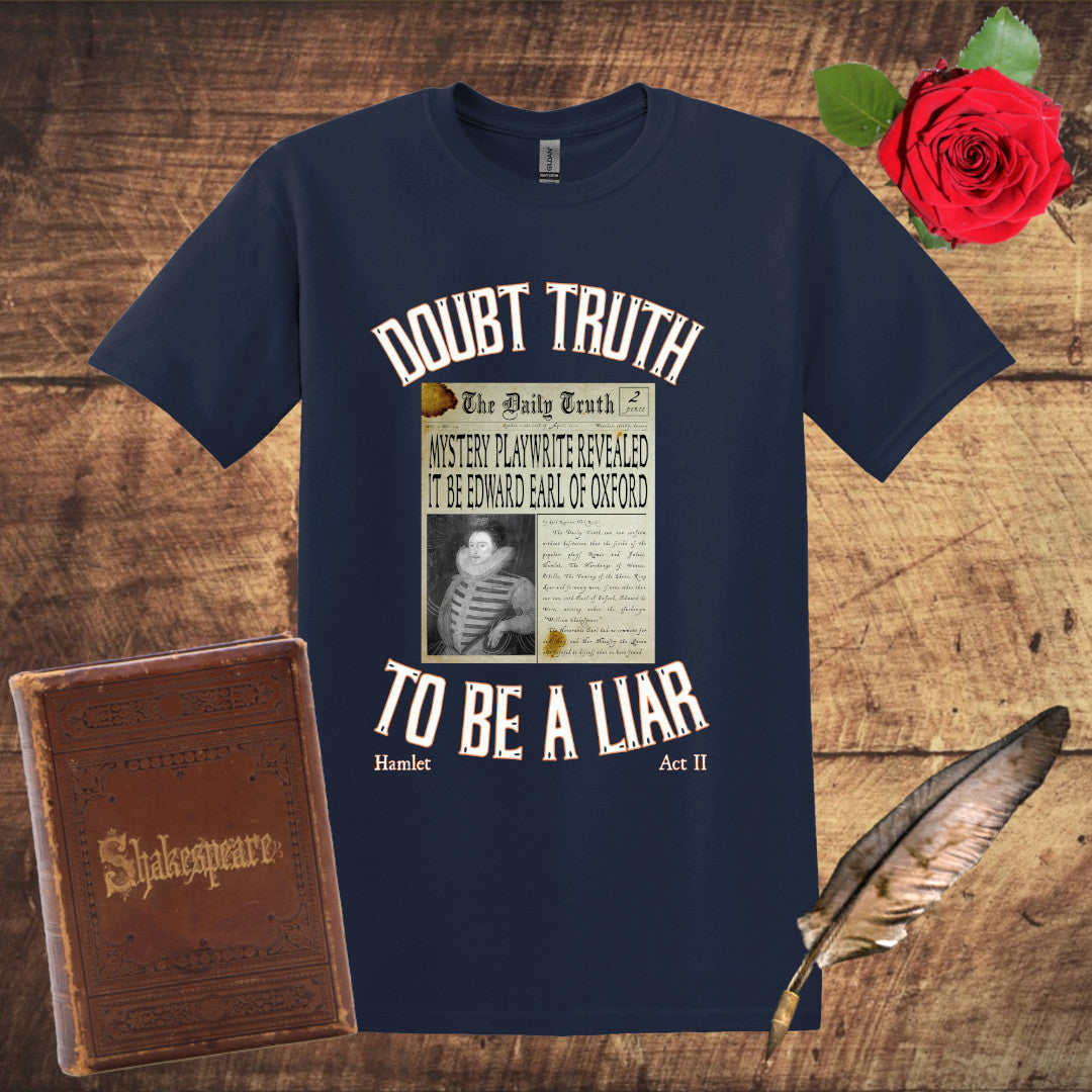 Doubt Truth to be a Liar T-Shirt