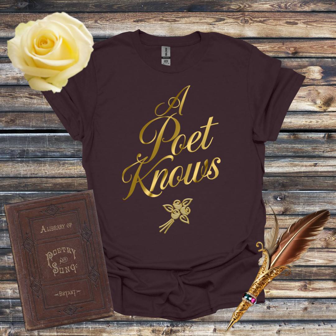 A Poet Knows T-Shirt