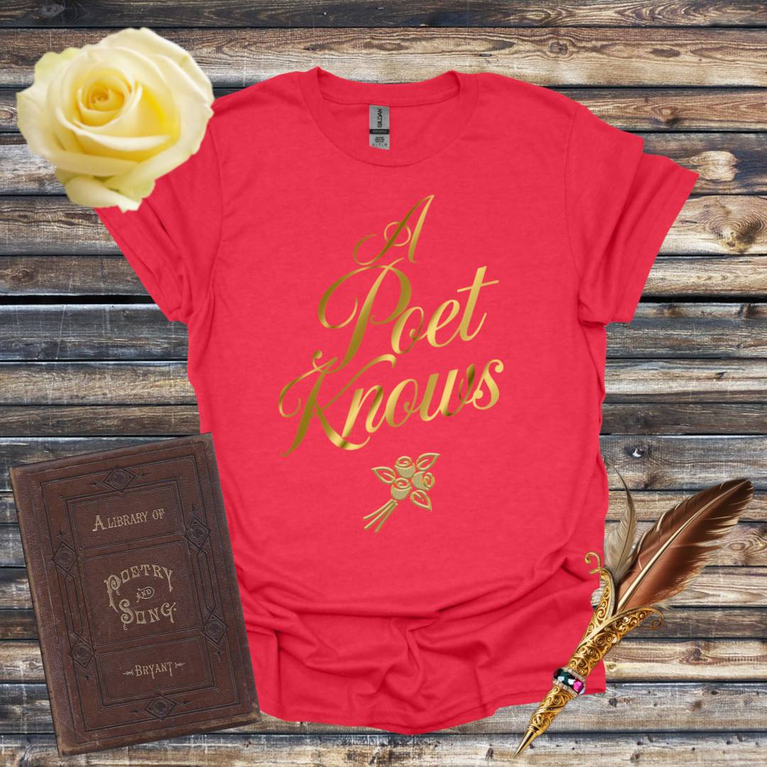 A Poet Knows T-Shirt