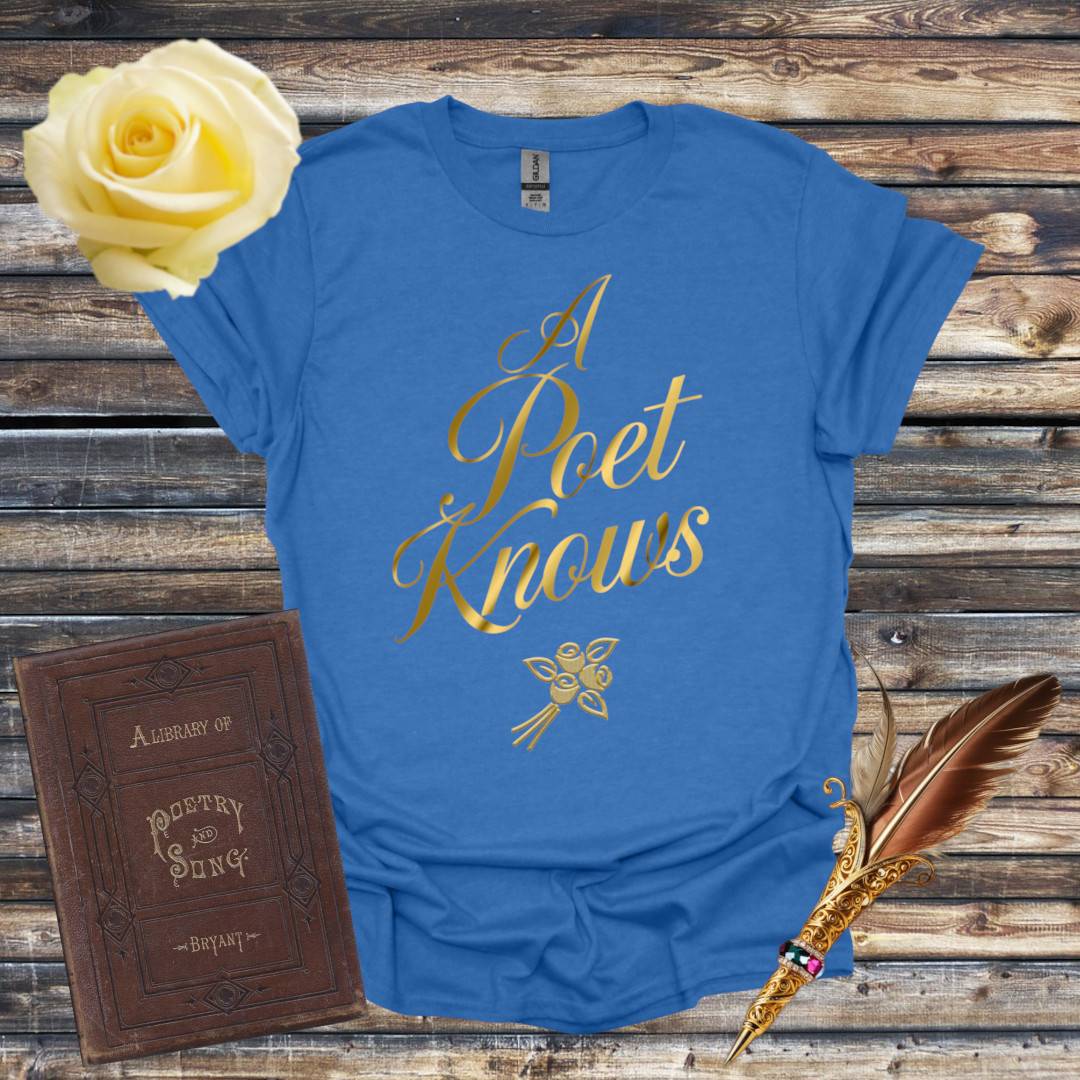 A Poet Knows T-Shirt