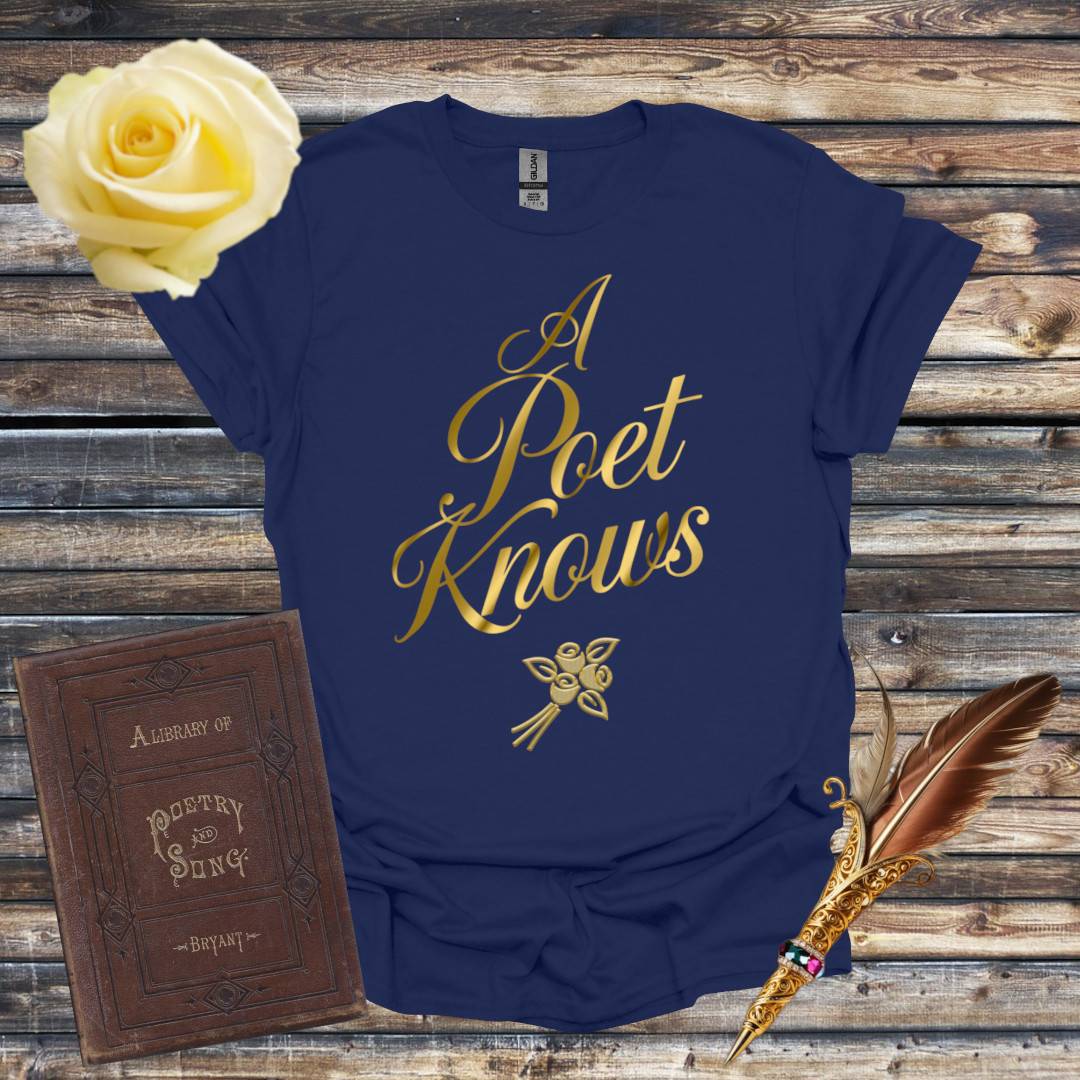 A Poet Knows T-Shirt