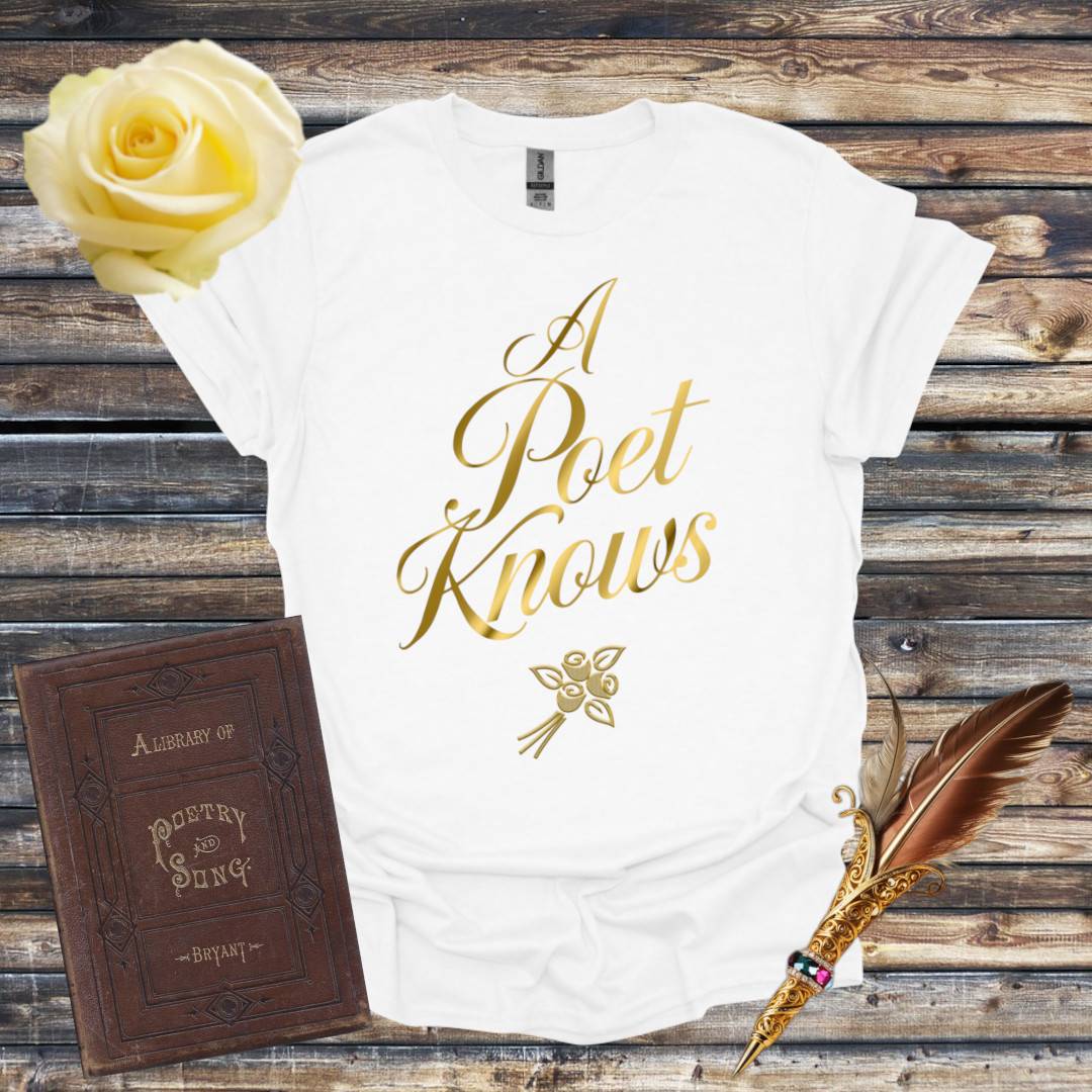 A Poet Knows T-Shirt