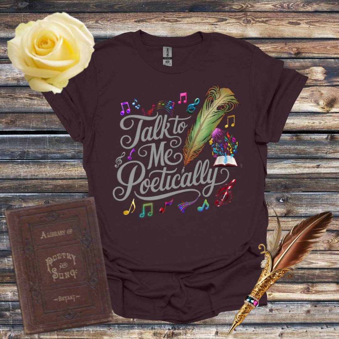 Talk to me Poetically T-Shirt