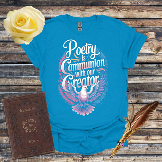 Poetry Communion with our Creator T-Shirt - Saphire