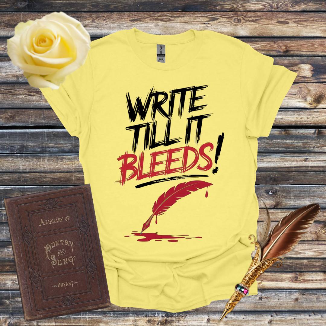 Write Till It Bleeds T-Shirt