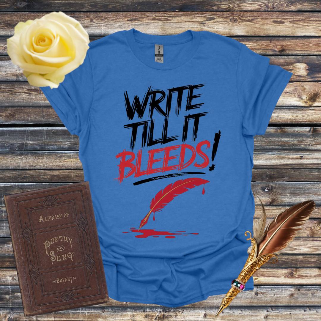 Write Till It Bleeds T-Shirt