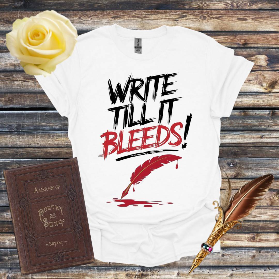 Write Till It Bleeds T-Shirt