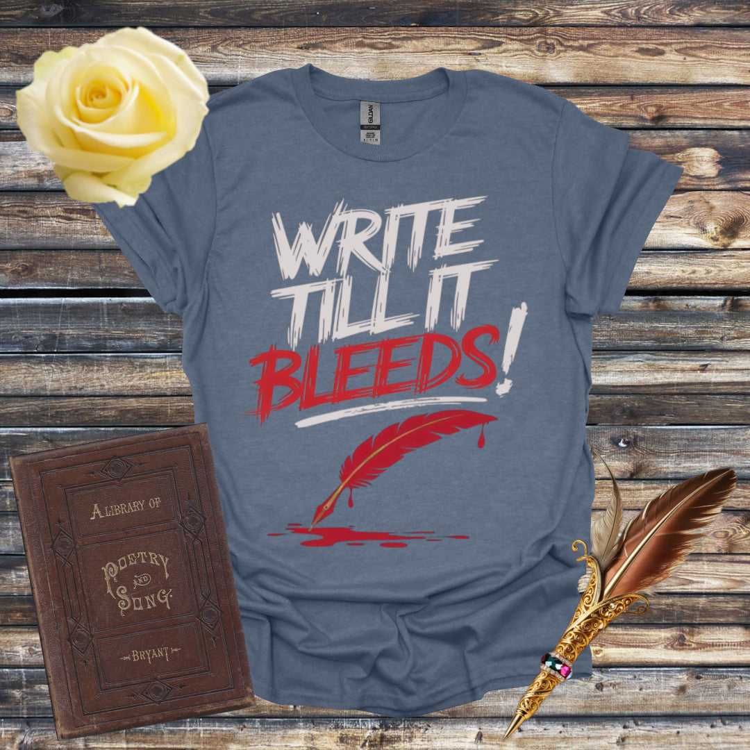 Write Till It Bleeds T-Shirt