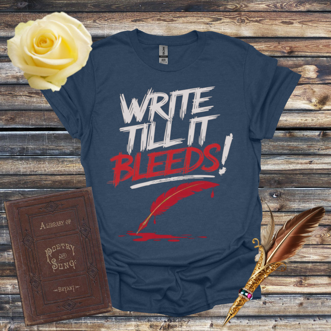 Write Till It Bleeds T-Shirt