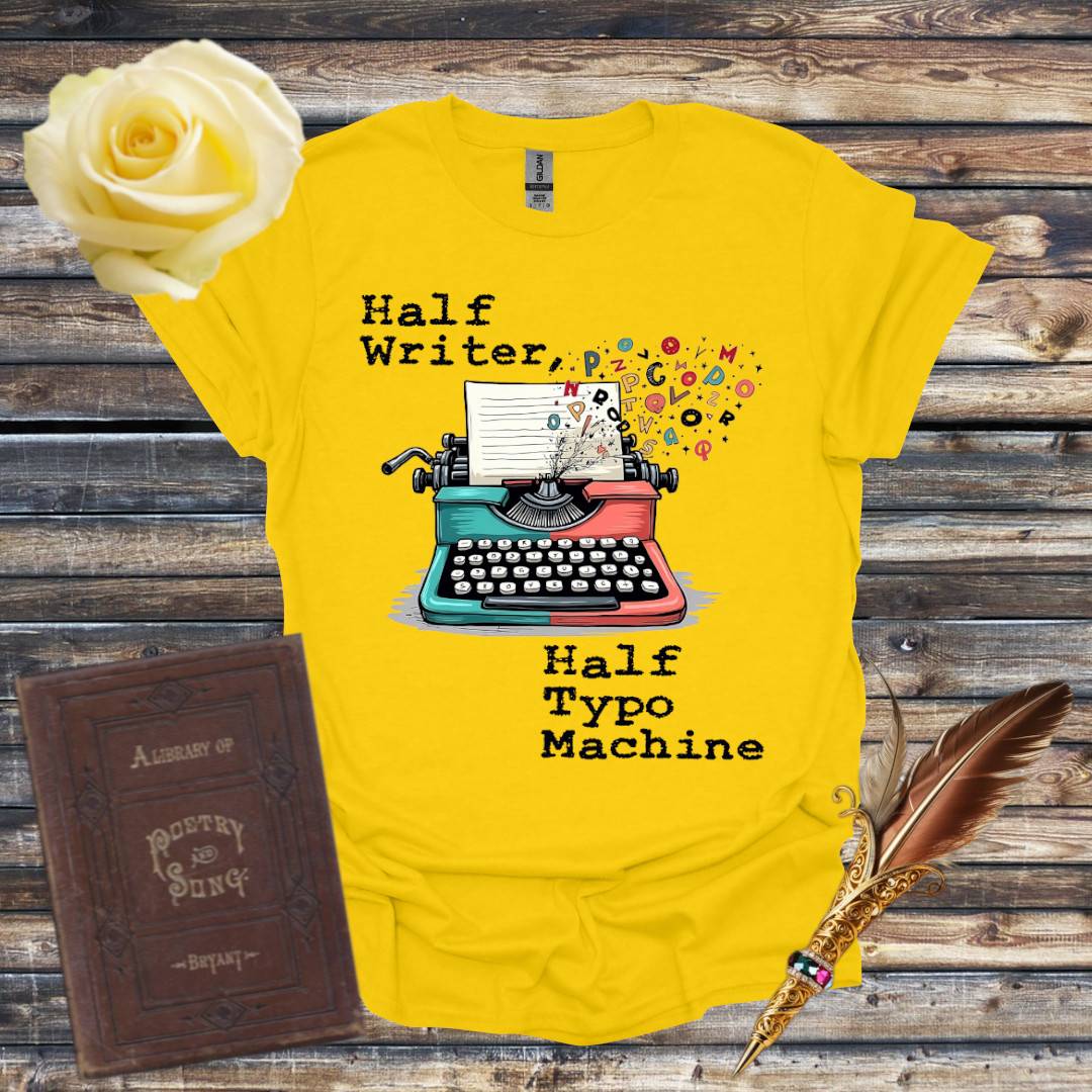 Half Writer, Half Typo Machine T-Shirt