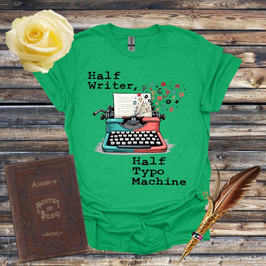 Half Writer, Half Typo Machine T-Shirt