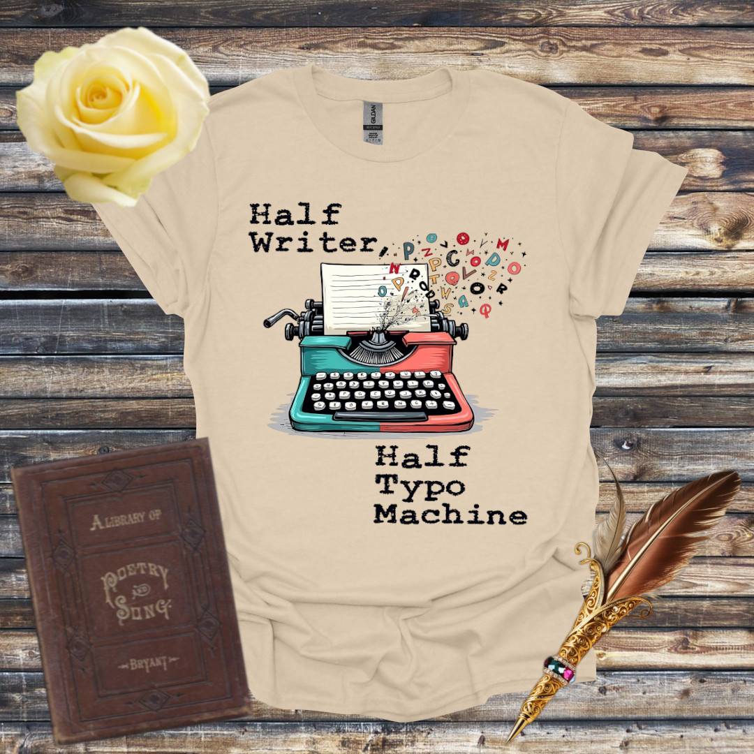 Half Writer, Half Typo Machine T-Shirt